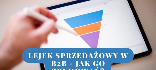 Lejek sprzedażowy w B2B - jak go zbudować